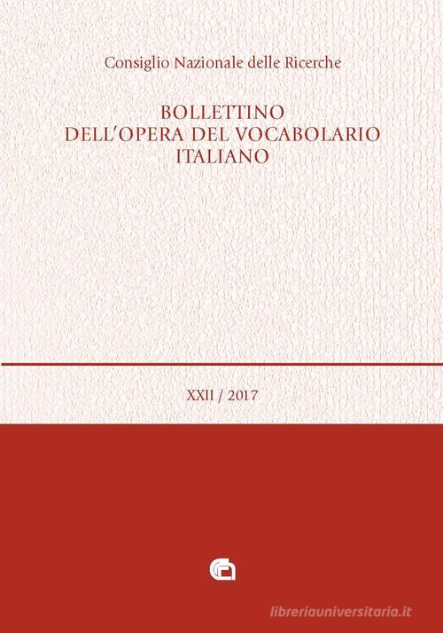 Bollettino dell'opera del vocabolario italiano (2017) vol.22 edito da Edizioni dell'Orso