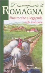L' immaginario di Romagna. Filastrocche e leggende della tradizione edito da Edizioni del Baldo