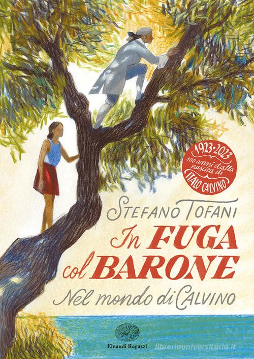 In fuga col Barone. Nel mondo di Calvino di Stefano Tofani edito da Einaudi Ragazzi