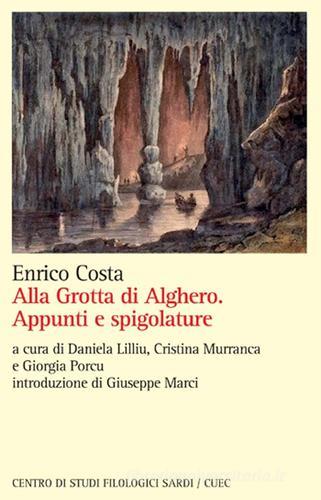Alla grotta di Alghero. Appunti e spigolature di Enrico Costa edito da CUEC Editrice