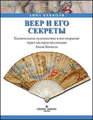 Il ventaglio e i suoi segreti. Ediz. russa di Anna Checcoli edito da Tassinari