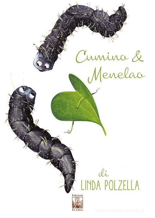 Cumino e Menelao. Ediz. a colori di Linda Polzella edito da Edizioni Ex Libris