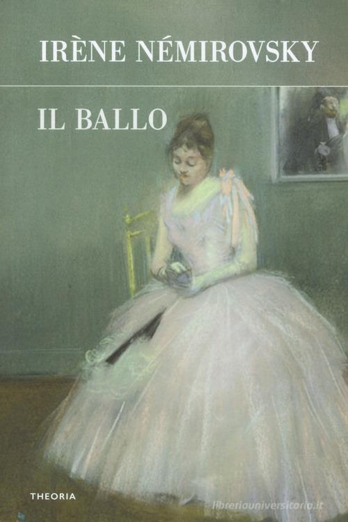 Il ballo di Irène Némirovsky edito da Edizioni Theoria