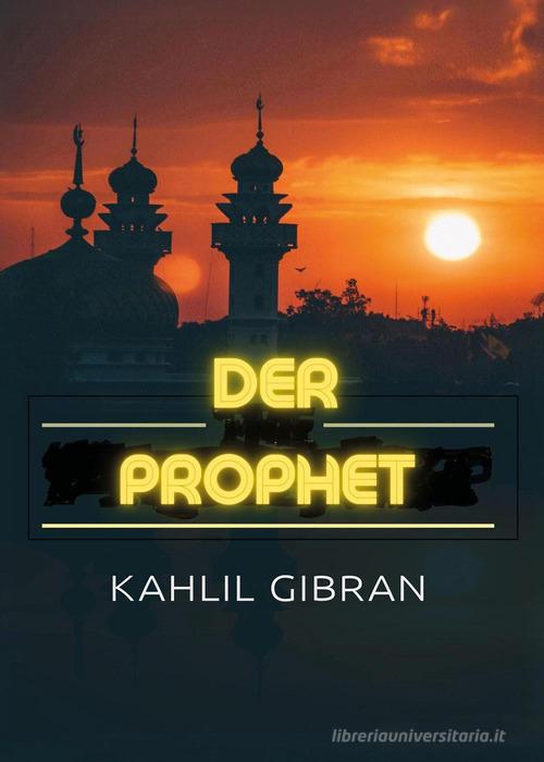 Der Prophet di Kahlil Gibran edito da Youcanprint
