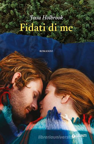 Fidati di me di Jessa Holbrook edito da Giunti Editore