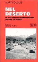 Nel deserto. La dottrina della contaminazione nel libro dei Numeri di Mary Douglas edito da EDB