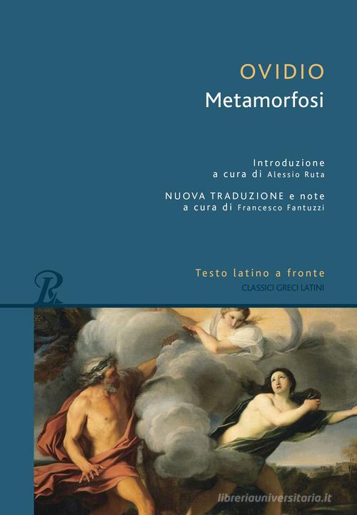 Metamorfosi. Testo latino a fronte di P. Nasone Ovidio edito da Rusconi Libri