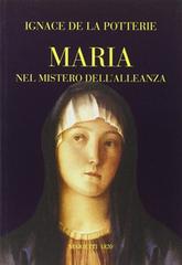 Maria nel mistero dell'alleanza di Ignace de La Potterie edito da Marietti 1820