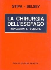 La chirurgia dell'esofago di Sergio Stipa, R. Belsey edito da Piccin-Nuova Libraria