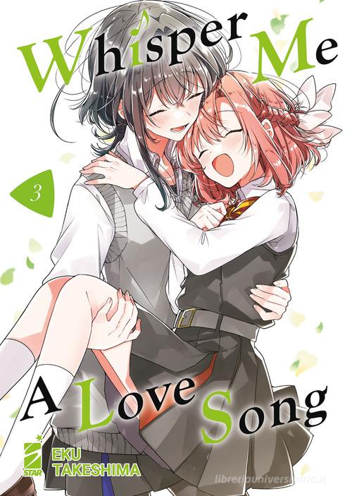 Whisper me a love song vol.3 di Eku Takeshima edito da Star Comics