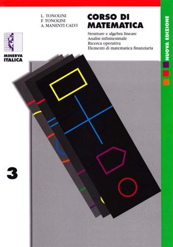 Corso di matematica. Per gli Ist. tecnici per geometri e agrari vol.3 di Livia Tonolini, Franco Tonolini edito da Minerva Scuola