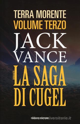 La saga di Cugel. La terra morente vol.3 di Jack Vance edito da Fanucci