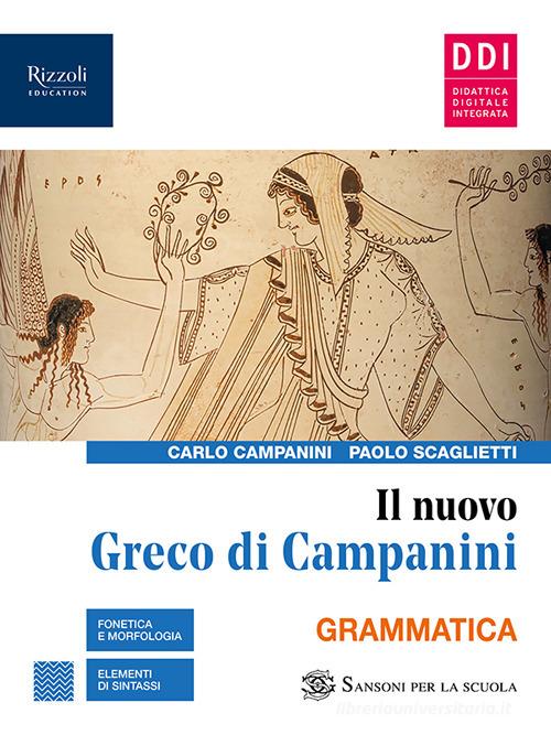 Il nuovo Greco di campanini. Per le Scuole superiori. Con e-book. Con espansione online vol. 1 di Carlo Campanini, Paolo Scaglietti edito da Sansoni