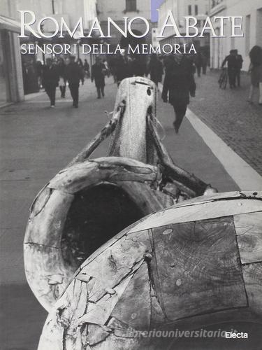 Romano Abate. Sensori della memoria. Catalogo della mostra (Padova, marzo-maggio 1999). Ediz. italiana e inglese edito da Electa Mondadori
