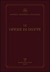 Le opere di Dante. Testo critico della Società Dantesca Italiana di Dante Alighieri edito da Polistampa