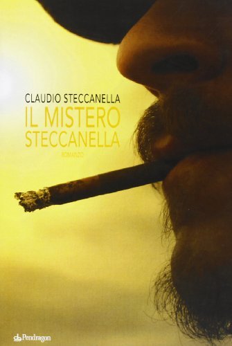 Il mistero Claudio Staccanella di Claudio Steccanella edito da Pendragon