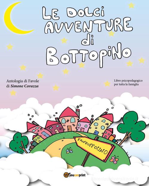 Le dolci avventure di Bottopino di Simone Corazza edito da Youcanprint