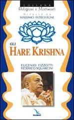 Gli Hare Krishna di Eugenio Fizzotti, Federico Squarcini edito da Editrice Elledici