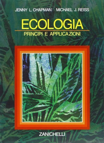 Ecologia. Principi e applicazioni di Jenny L. Chapman, Michael J. Reiss edito da Zanichelli