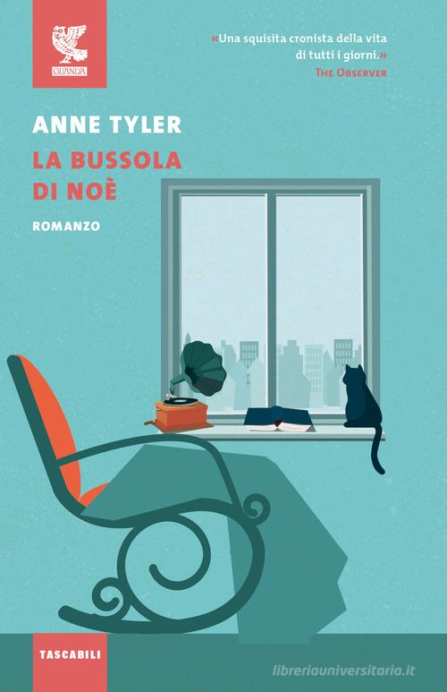 Libro La bussola di Noè di Anne Tyler Tascabili Guanda. Narrativa di Guanda