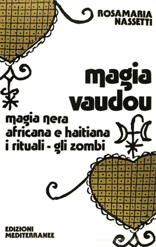 Magia vaudou di Rosamaria Nassetti edito da Edizioni Mediterranee