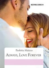 Always, love forever. Ediz. italiana di Paoletta Maizza edito da Youcanprint