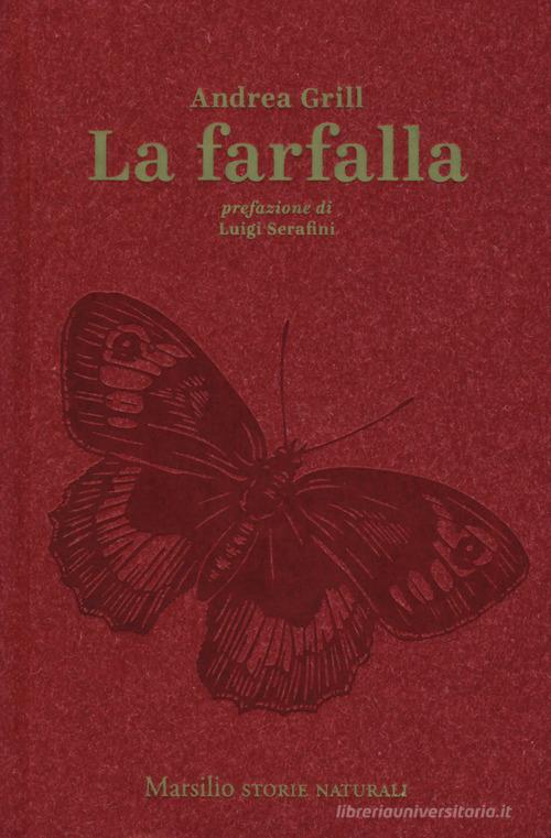 La farfalla di Andrea Grill edito da Marsilio