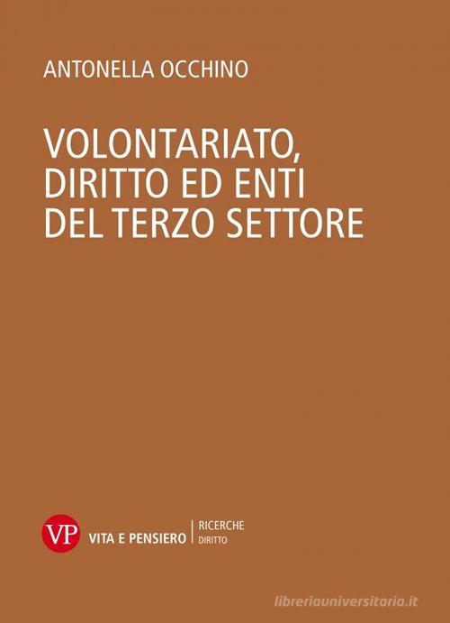 Volontariato, diritto ed enti del terzo settore di Antonella Occhino edito da Vita e Pensiero