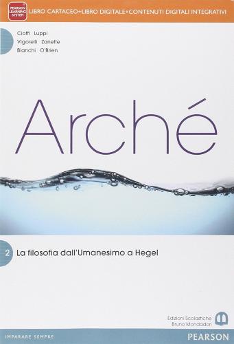 Archè2. Per le Scuole superiori. Con e-book. Con espansione online di Anna Bianchi, Fabio Cioffi, Giorgio Luppi edito da Mondadori Bruno