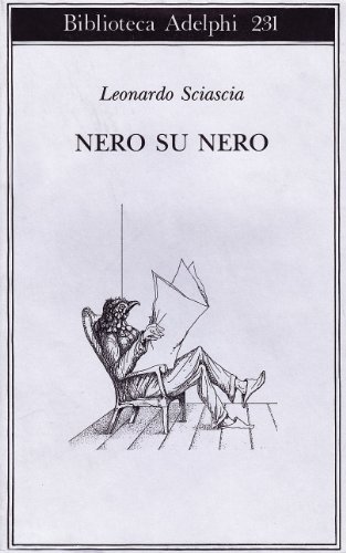 Nero su nero di Leonardo Sciascia edito da Adelphi