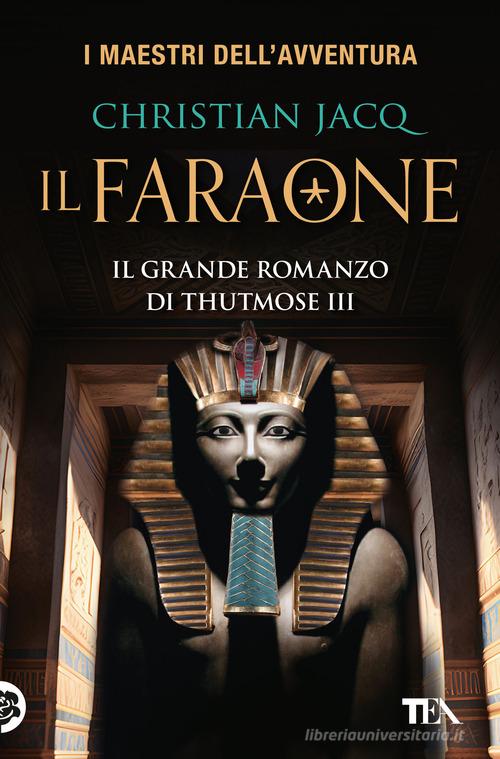 Libro Il faraone di Christian Jacq I maestri dell'avventura di TEA