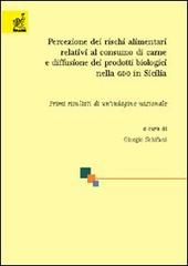 Percezione dei rischi alimentari relativi al consumo di carne e diffusione dei prodotti biologici nella GDO in Sicilia di Giorgio Schifani, Antonio Asciuto, Maria Crescimanno edito da Aracne