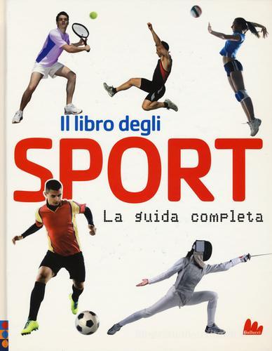 Il libro degli sport. La guida completa edito da Gallucci