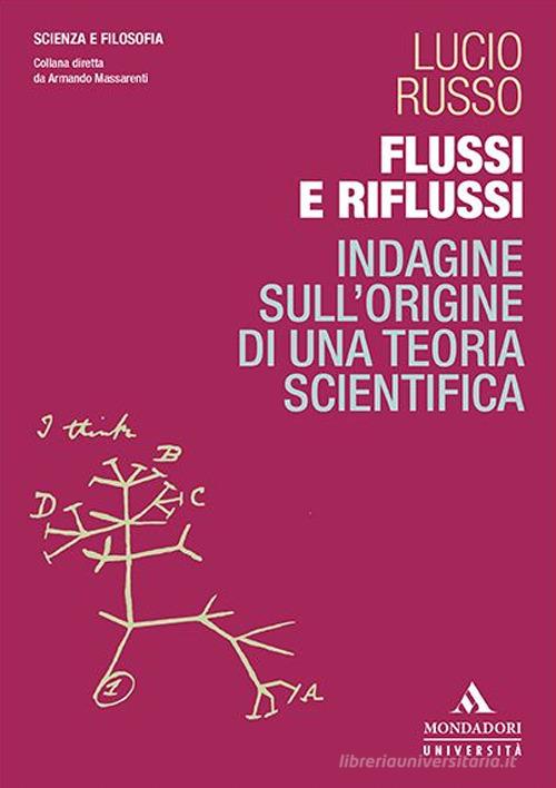 Flussi e riflussi. Indagine sull'origine di una teoria scientifica di Lucio Russo edito da Mondadori Università