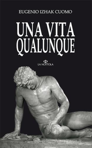 Una vita qualunque di Eugenio I. Cuomo edito da Minerva Edizioni (Bologna)