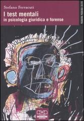 I test mentali in psicologia giuridica e forense di Stefano Ferracuti edito da Centro Scientifico Editore