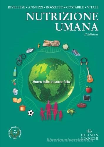 Nutrizione umana di Angela Albarosa Rivellese, Giovanni Annuzzi, Lutgarda Bozzetto edito da Idelson-Gnocchi