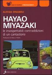 Hayao Miyazaki. Le insospettabili contraddizioni di un cantastorie di Alessia Spagnoli edito da Sovera Edizioni