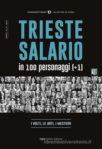 Trieste Salario in 100 personaggi (+1). I volti, le arti, i mestieri edito da Typimedia Editore