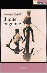 Il mite migrante di Francesco Tripodi edito da DeriveApprodi
