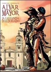 La leggenda di Eldorado. Alvar Mayor vol.1 di Carlos Trillo, Enrique Breccia edito da Andamar