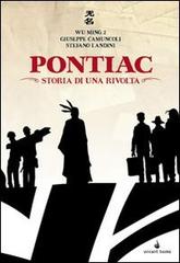 Pontiac. Storia di una rivolta. Con CD Audio di Wu Ming 2, Giuseppe Camuncoli, Stefano Landini edito da Vincent Books