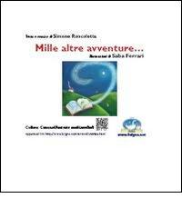 Mille altre avventure... Con DVD di Simone Roncoletta edito da Il Cignoreading