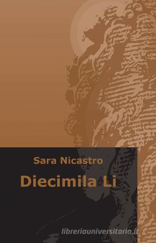 Diecimila Li di Sara Nicastro edito da ilmiolibro self publishing