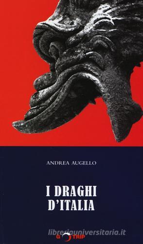 I draghi d'Italia di Andrea Augello edito da G-TRIP