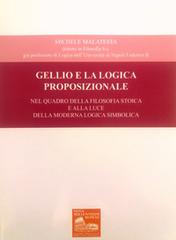 Gellio e la logica proposizionale. Nel quadro della filosofia stoica e alla luce della moderna logica simbolica di Michele Malatesta edito da Nova Millennium Romae