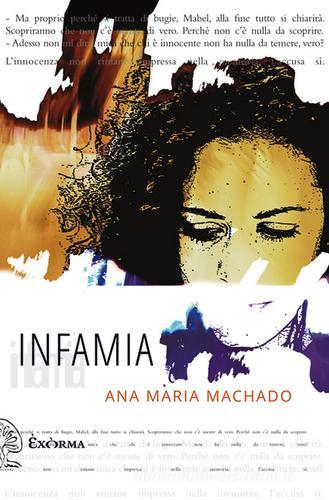 Infamia di Ana Maria Machado edito da Exòrma