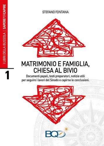 Matrimonio e famiglia, chiesa al bivio di Stefano Fontana edito da La Nuova Bussola Quotidiana