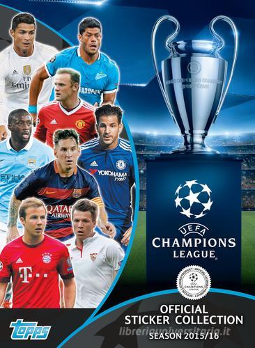 Topps UEFA Champions League sticker collection 2015/16. Ediz. polacca e rumena edito da Topps