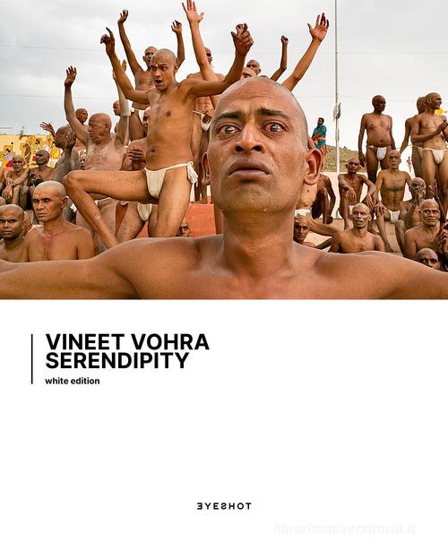 Serendipity. Ediz. speciale di Vineet Vohra edito da Eyeshot Publisher